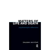 Matters of Life and Death: Psychoanalytic Reflections