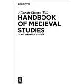 Handbook of Medieval Studies: Terms - Methods - Trends