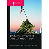 Routledge Handbook of American Foreign Policy