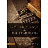 Cual es el mensaje del libro de mormon? / Understanding the Book of Mormon: Una guia cristiana y breve al libro sagrado de los m