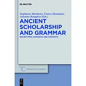 Ancient Scholarship and Grammar: Archetypes, Concepts and Contexts