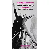 Andy Warhol’s New York City: Four Walks, Uptown to Downtown