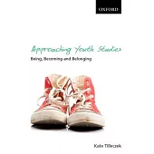 Approaching Youth Studies: Being, Becoming, Belonging
