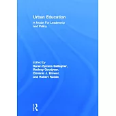 Urban Education: A Model for Leadership and Policy