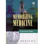 Memorizing Medicine: A Revision Guide