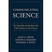 Communicating Science: The Scientific Article from the 17th Century to the Present