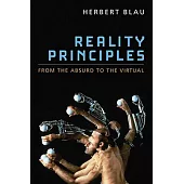 Reality Principles: From the Absurd to the Virtual