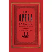 The Opera Fanatic: Ethnography of an Obsession
