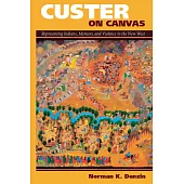 Custer on Canvas: Representing Indians, Memory, and Violence in the New West