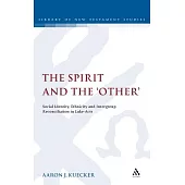 The Spirit and the ’other’: Social Identity, Ethnicity and Intergroup Reconciliation in Luke-Acts