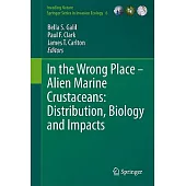 In the Wrong Place: Alien Marine Crustaceans: Distribution, Biology and Impacts