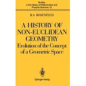 The History of Non-Euclidean Geometry: Evolution of the Concept of a Geometric Space