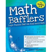 Math Bafflers, Grades 6-8: Logic Puzzles That Use Real-World Math