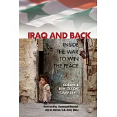 Iraq and Back: Inside the War to Win the Peace