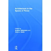 Architecture in the Space of Flows