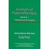 Analytical Hypnotherapy, Volume 1: Theoretical Principles