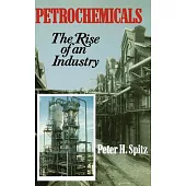 Petrochemicals: The Rise of an Industry