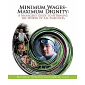 Minimum Wages- Maximum Dignity: A Manager’s Guide to Affirming the Worth of All Employees