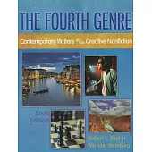 Fourth Genre: Contemporary Writers Of/On Creative Nonfiction