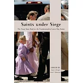 Saints Under Siege: The Texas State Raid on the Fundamentalist Latter Day Saints