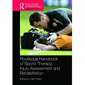 Routledge Handbook of Sports Therapy, Injury Assessment and Rehabilitation