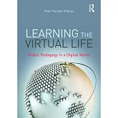 Learning the Virtual Life: Public Pedagogy in a Digital World