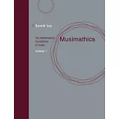 Musimathics: The Mathematical Foundations of Music