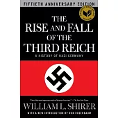 The Rise and Fall of the Third Reich: A History of Nazi Germany