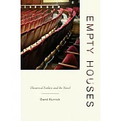 Empty Houses: Theatrical Failure and the Novel