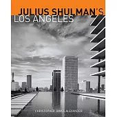 Julius Shulman’s Los Angeles