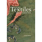 Looking at Textiles: A Guide to Technical Terms