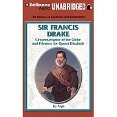 Sir Francis Drake: Circumnavigator of the Globe and Privateer for Queen Elizabeth, Library Edition