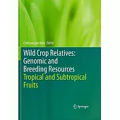 Wild Crop Relatives: Genomic and Breeding Resources: Tropical and Subtropical Fruits