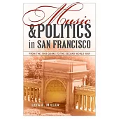 Music and Politics in San Francisco: From the 1906 Quake to the Second World War