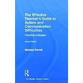 The Effective Teacher’s Guide to Autism and Communication Difficulties: Practical Strategies