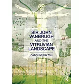 Sir John Vanbrugh and the Vitruvian Landscape