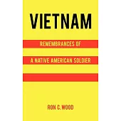 Vietnam: Remembrances of a Native American Soldier
