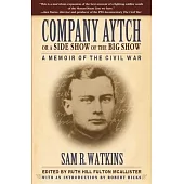 Company Aytch or a Side Show of the Big Show: A Memoir of the Civil War