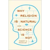 Why Religion Is Natural and Science Is Not