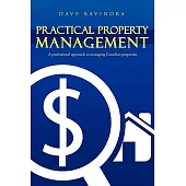 Practical Property Management: A Professional Approach to Managing Canadian Properties