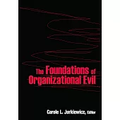 The Foundations of Organizational Evil
