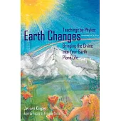 Earth Changes: Teachings by Phylos: Bringing the Divine into Your Earth Plane Life