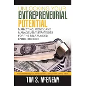 Unlocking Your Entrepreneurial Potential: Marketing, Money, and Management Strategies for the Self-funded Entrepreneur