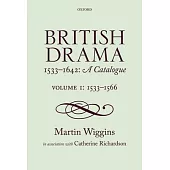 British Drama 1533-1642: A Catalogue: 1533-1566