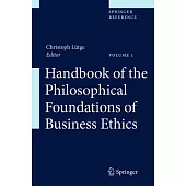 Handbook of the Philosophical Foundations of Business Ethics