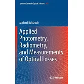 Applied Photometry, Radiometry, and Measurements of Optical Losses