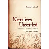 Narratives Unsettled: Digression in Robert Walser, Thomas Bernhard, and Adalbert Stifter