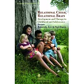 Relational Child, Relational Brain: Development and Therapy in Childhood and Adolescence