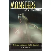 Monsters of Virginia: Mysterious Creatures in the Old Dominion