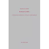 Roman Lyric: Collected Papers on Catullus and Horace